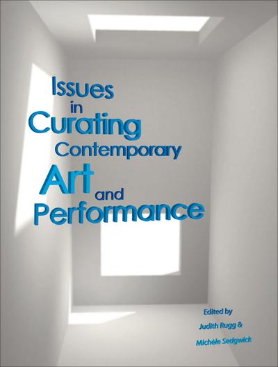 Issues in Curating Contemporary Art and Performance