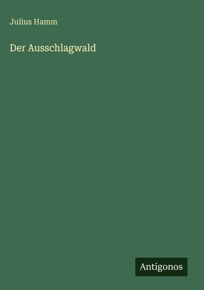 Der Ausschlagwald