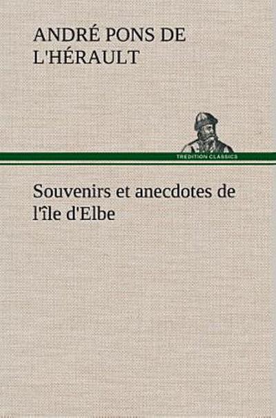 Souvenirs et anecdotes de l’île d’Elbe