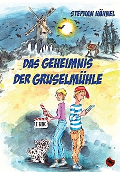 Das Geheimnis der Gruselmühle