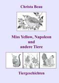 Miss Yellow, Napoleon und andere Tiere