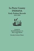 La Porte County, Indiana, Early Probate Records, 1833-1850