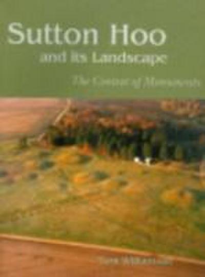Williamson, T: Sutton Hoo and its Landscape