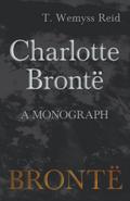 Charlotte BrontÃ« - A Monograph