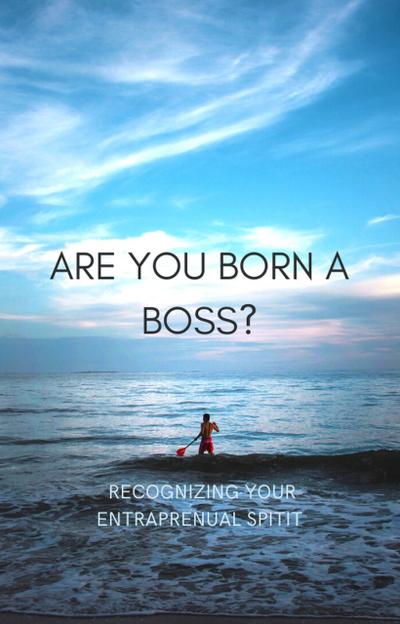Are You Born A Boss ?
