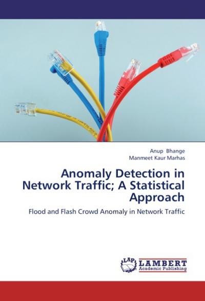 Anomaly Detection in Network Traffic; A Statistical Approach
