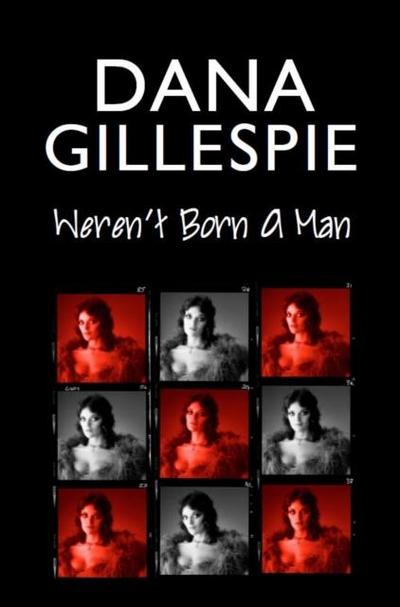 Dana Gillespie: Weren’t Born A Man