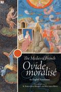 The Medieval French <i>Ovide moralisé</i> [3 Volume Set]