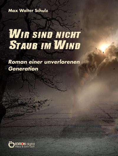 Wir sind nicht Staub im Wind