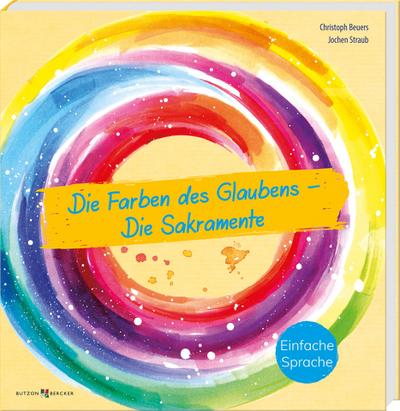 Die Farben des Glaubens - Die Sakramente