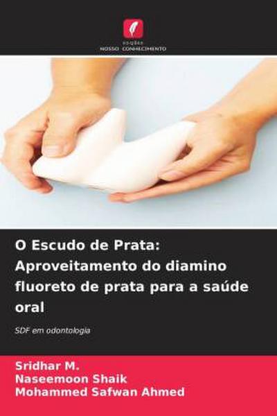 O Escudo de Prata: Aproveitamento do diamino fluoreto de prata para a saúde oral