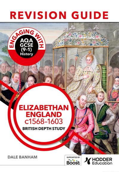 Engaging with AQA GCSE (9-1) History Revision Guide: Elizabethan England, c1568-1603