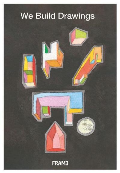 Frost, M: We Build Drawings