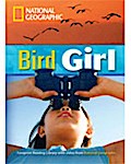 Bird Girl: Remarkable People, Niveau 5 "1900" Wörter (Helbling Languages) (National Geographic Footprint Reading Library / Multimediale ... europäischen Referenzrahmens für Sprachen.)