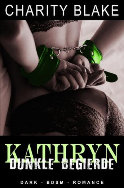 Kathryn - Dunkle Begierde
