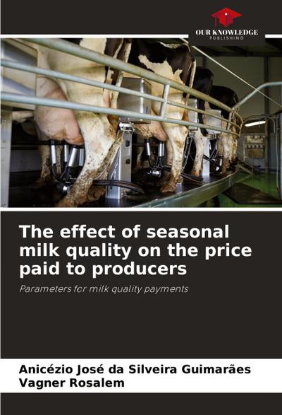 The effect of seasonal milk quality on the price paid to producers