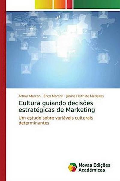 Cultura guiando decisões estratégicas de Marketing