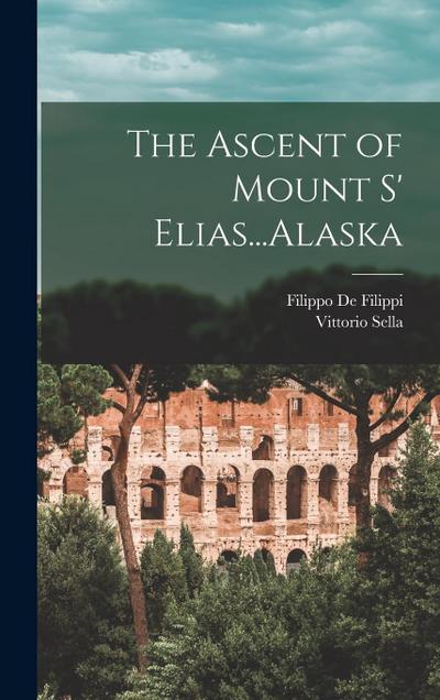 The Ascent of Mount S’ Elias...Alaska