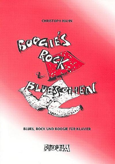 Boogies Rock und Blüschen: Blues,Rock und Boogie für Klavier