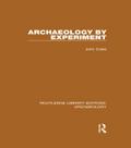 Archaeology by Experiment