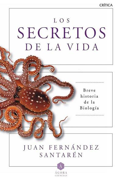 Los secretos de la vida : breve historia de la biología