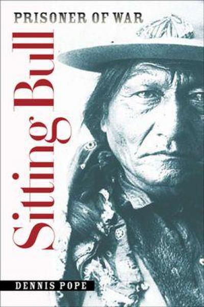 Sitting Bull, Prisoner of War