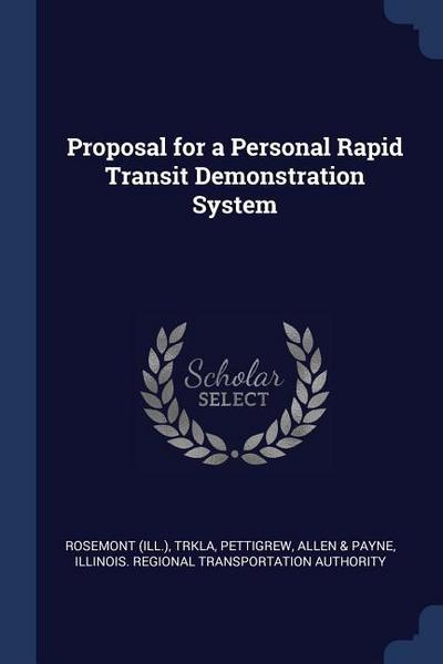 Proposal for a Personal Rapid Transit Demonstration System