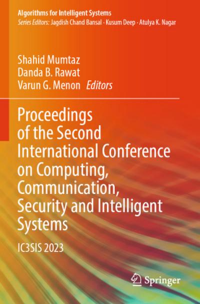 Proceedings of the Second International Conference on Computing, Communication, Security and Intelligent Systems