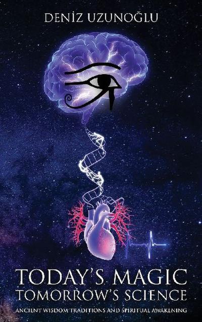 TODAY’S MAGIC, TOMORROW’S SCIENCE