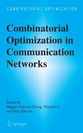 Combinatorial Optimization in Communication Networ