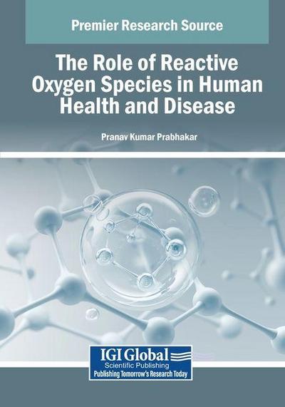 The Role of Reactive Oxygen Species in Human Health and Disease