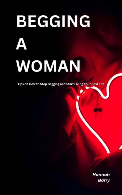Begging A Woman