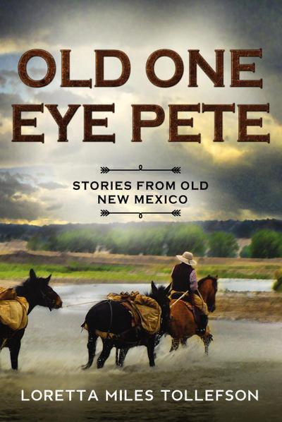 Old One Eye Pete, Stories from Old New Mexico
