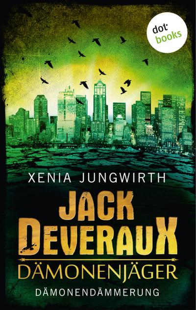Jack Deveraux, Der Dämonenjäger - Sechster Roman: Dämonendämmerung