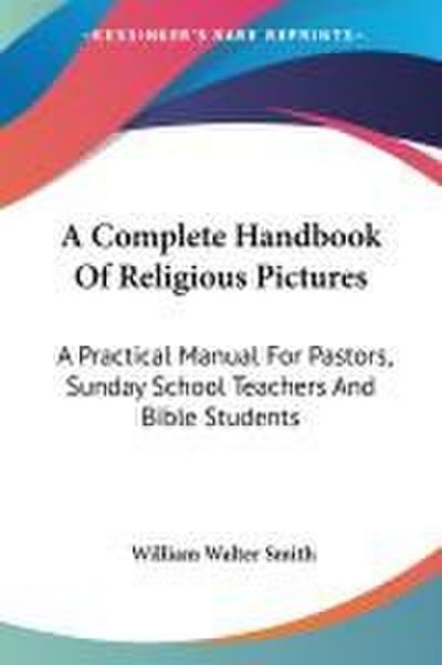 A Complete Handbook Of Religious Pictures