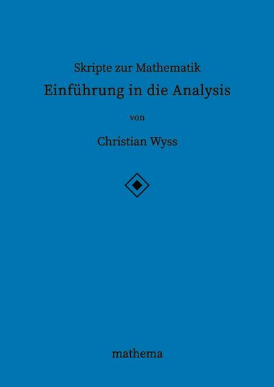 Skripte zur Mathematik - Einführung in die Analysis
