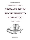 Archeologia navale. Cronaca di un rinvenimento adriatico