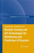 Remote Sensing and GIS Technologies for Monitoring and Prediction of Disasters