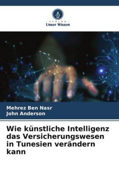 Wie künstliche Intelligenz das Versicherungswesen in Tunesien verändern kann