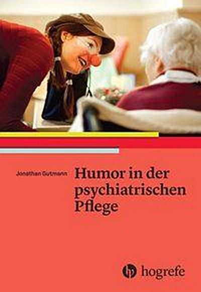 Gutmann, J: Humor in der psychiatrischen Pflege