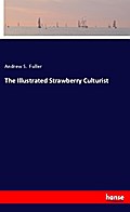The Illustrated Strawberry Culturist