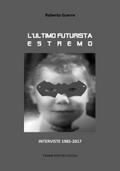 L’ultimo futurista estremo