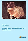 Deutsche Sagen aus der Sammlung der Gebrüder Grimm