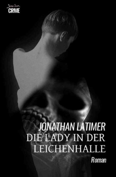 Die Lady in der Leichenhalle