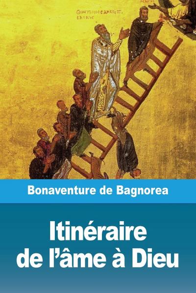 Itinéraire de l’âme à Dieu