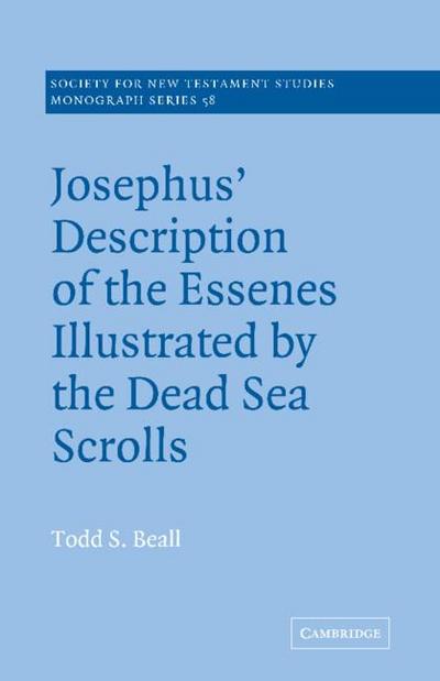 Josephus’ Description of the Essenes Illustrated by the Dead Sea Scrolls