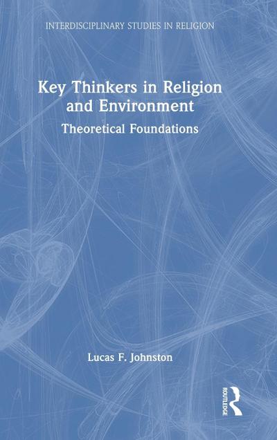 Key Thinkers in Religion and Environment