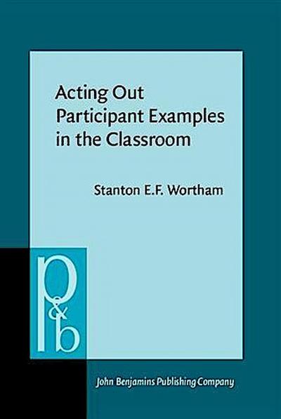 Acting Out Participant Examples in the Classroom