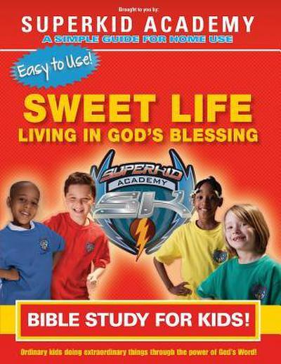 Ska Home Bible Study--The Sweet Life--Living in the Blessing