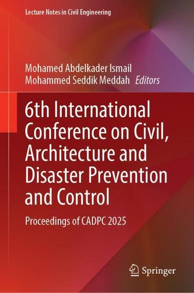 6th International Conference on Civil, Architecture and Disaster Prevention and Control
